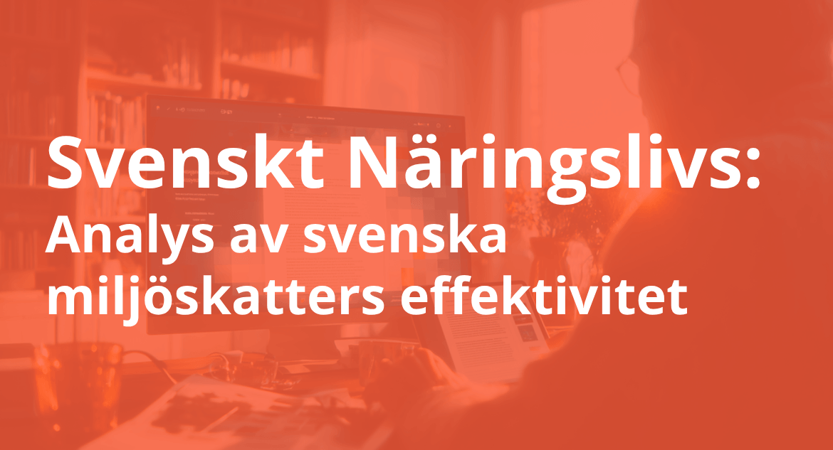 Svenskt Näringslivs analys av svenska miljöskatters effektivitet